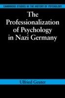 The Professionalization of Psychology in Nazi Germany - Ulfried Geuter - cover