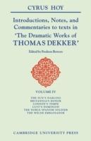 Introductions, Notes and Commentaries to texts in 'The Dramatic Works of Thomas Dekker'