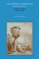 The Empire Unpossess'd: An Essay on Gibbon's Decline and Fall - Lionel Gossman - cover