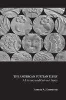 The American Puritan Elegy: A Literary and Cultural Study - Jeffrey A. Hammond - cover