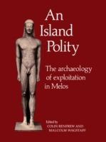 An Island Polity: The Archaeology of Exploitation in Melos - cover