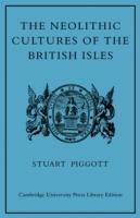 The Neolithic Cultures of the British Isles: A Study of the Stone-using Agricultural Communities of Britain in the Second Millenium BC - Stuart Piggott - cover