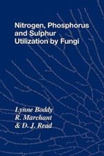 Nitrogen, Phosphorus and Sulphur Utilisation by Fungi: Symposium of the British Mycological Society Held at The University of Birmingham, April 1988