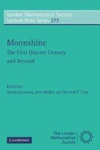 Moonshine - The First Quarter Century and Beyond: Proceedings of a Workshop on the Moonshine Conjectures and Vertex Algebras - cover