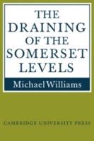 The Draining of the Somerset Levels - Michael Williams - cover