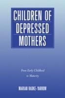Children of Depressed Mothers: From Early Childhood to Maturity - Marian Radke-Yarrow - cover