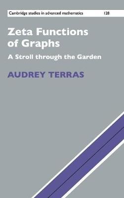 Zeta Functions of Graphs: A Stroll through the Garden - Audrey Terras - cover