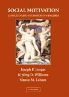 Social Motivation: Conscious and Unconscious Processes - cover