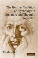 The German Tradition of Psychology in Literature and Thought, 1700-1840 - Matthew Bell - cover
