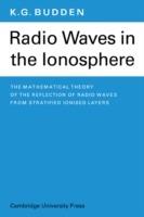 Radio Waves in the Ionosphere - K. G. Budden - cover