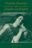 Victorian Discourses on Sexuality and Religion - John Maynard - cover