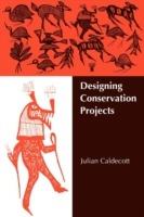 Designing Conservation Projects - Julian Caldecott - cover