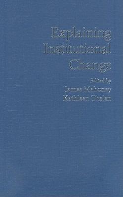 Explaining Institutional Change: Ambiguity, Agency, and Power - cover