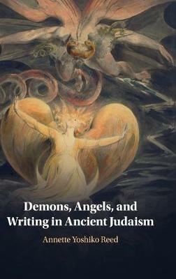 Demons, Angels, and Writing in Ancient Judaism - Annette Yoshiko Reed - cover