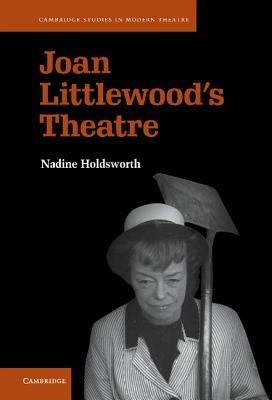 Joan Littlewood's Theatre - Nadine Holdsworth - cover