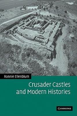 Crusader Castles and Modern Histories - Ronnie Ellenblum - cover