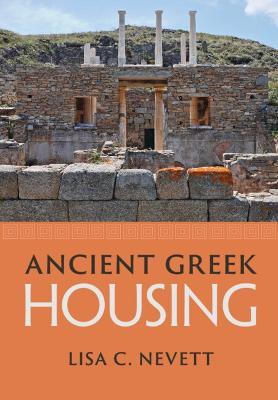 Ancient Greek Housing - Lisa C. Nevett - cover