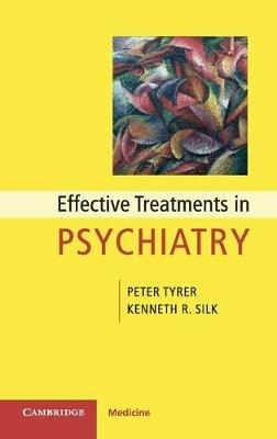 Effective Treatments in Psychiatry - Peter Tyrer,Kenneth R. Silk - cover