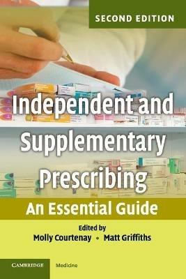 Independent and Supplementary Prescribing: An Essential Guide - cover