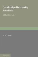 Cambridge University Archives: A Classified List