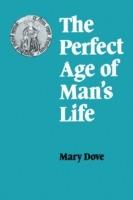 The Perfect Age of Man's Life - Mary Dove - cover