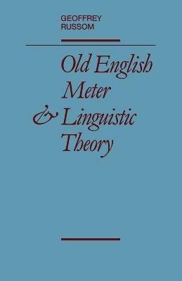 Old English Meter and Linguistic Theory - Geoffrey Russom - cover
