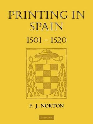 Printing in Spain 1501-1520 - F. J. Norton - cover