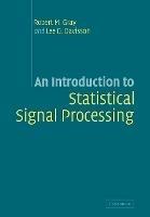 An Introduction to Statistical Signal Processing - Robert M. Gray,Lee D. Davisson - cover