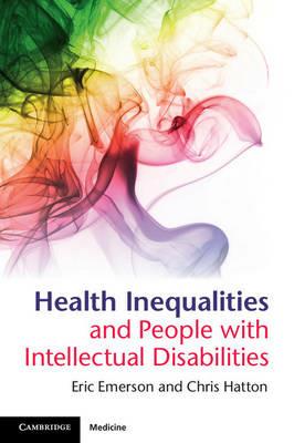 Health Inequalities and People with Intellectual Disabilities - Eric Emerson,Chris Hatton - cover