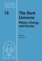 The Dark Universe: Matter, Energy and Gravity