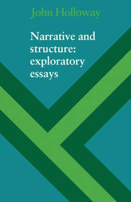 Narrative and Structure: Exploratory Essays - John Holloway - cover