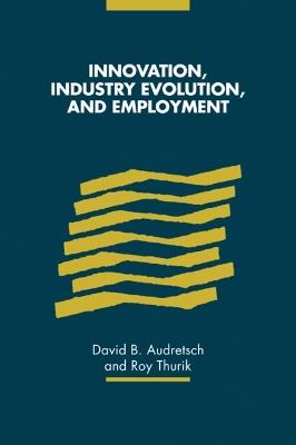 Innovation, Industry Evolution and Employment - cover