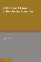 Politics and Change in Developing Countries: Studies in the Theory and Practice of Development - cover