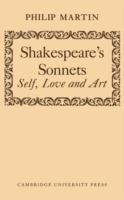 Shakespeare's Sonnets: Self, Love and Art - Philip Martin - cover