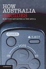 How Australia Decides: Election Reporting and the Media