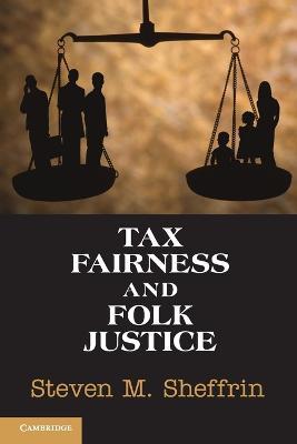 Tax Fairness and Folk Justice - Steven M. Sheffrin - cover