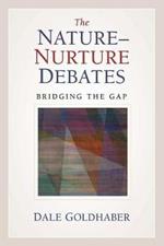 The Nature-Nurture Debates: Bridging the Gap