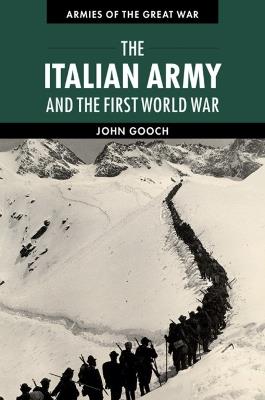 The Italian Army and the First World War - John Gooch - cover