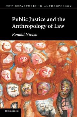 Public Justice and the Anthropology of Law - Ronald Niezen - cover