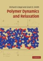 Polymer Dynamics and Relaxation - Richard Boyd,Grant Smith - cover