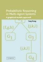 Probabilistic Reasoning in Multiagent Systems: A Graphical Models Approach - Yang Xiang - cover