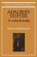 Adalbert Stifter: A Critical Study - Martin Swales,Erika Swales - cover
