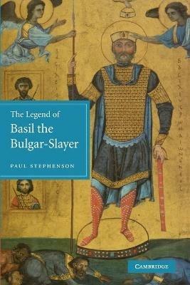 The Legend of Basil the Bulgar-Slayer - Paul Stephenson - cover