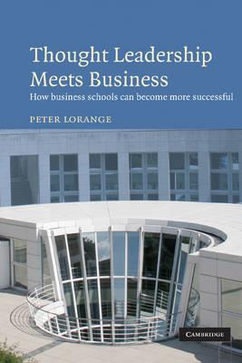 Thought Leadership Meets Business: How business schools can become more successful - Peter Lorange - cover