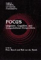 Focus: Linguistic, Cognitive, and Computational Perspectives