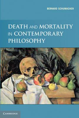 Death and Mortality in Contemporary Philosophy - Bernard N. Schumacher - cover