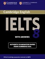 Cambridge IELTS 8 Student's Book with Answers: Official Examination Papers from University of Cambridge ESOL Examinations