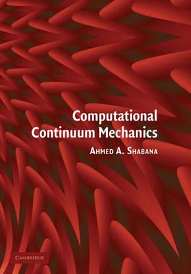 Computational Continuum Mechanics - Ahmed A. Shabana - cover