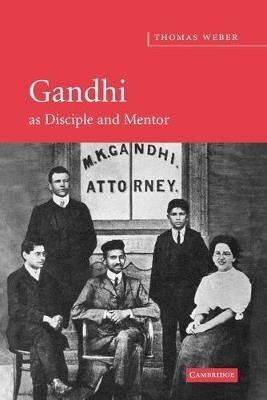 Gandhi as Disciple and Mentor - Thomas Weber - cover
