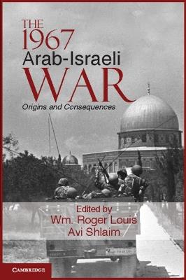 The 1967 Arab-Israeli War: Origins and Consequences - cover